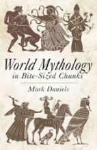 Cover art for World Mythology in Bite-Sized Chunks