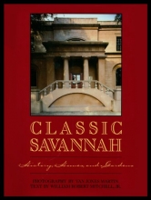 Cover art for Classic Savannah: History, Homes, and Gardens