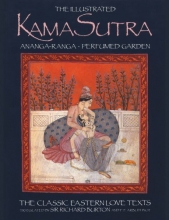 Cover art for The Illustrated Kama Sutra : Ananga-Ranga and Perfumed Garden - The Classic Eastern Love Texts