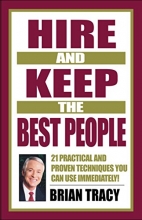 Cover art for Hire and Keep the Best People: 21 Practical & Proven Techniques You Can Use Immediately!