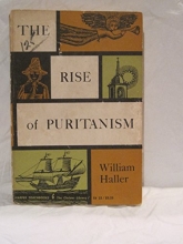 Cover art for The rise of Puritanism;: Or, The way to the New Jerusalem as set forth in pulpit and press from Thomas Cartwright to John Lilburne and John Milton, 1570-1643 (Harper torchbooks, TB22)