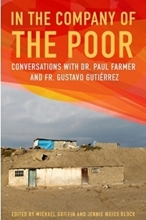 Cover art for In the Company of the Poor: Conversations with Dr. Paul Farmer and Fr. Gustavo Gutierrez