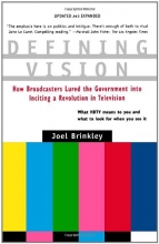 Cover art for Defining Vision: How Broadcasters Lured the Government into Inciting a Revolution in Television, Updated and Expanded