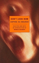 Cover art for Don't Look Now: Selected Stories of Daphne du Maurier (New York Review Books Classics)