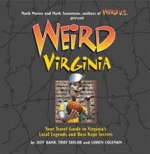 Cover art for Weird Virginia: Your Travel Guide to Virginia's Local Legends and Best Kept Secrets