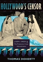 Cover art for Hollywood's Censor: Joseph I. Breen and the Production Code Administration