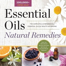 Cover art for Essential Oils Natural Remedies: The Complete A-Z Reference of Essential Oils for Health and Healing