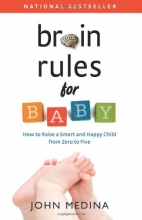 Cover art for Brain Rules for Baby: How to Raise a Smart and Happy Child from Zero to Five