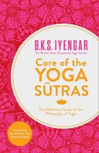 Cover art for Core of the Yoga Sutras: The Definitive Guide to the Philosophy of Yoga
