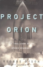 Cover art for Project Orion: The True Story of the Atomic Spaceship