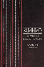 Cover art for Kumihimo: Japanese Silk Braiding Techniques (Basic Marudai Braids)