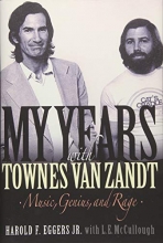 Cover art for My Years with Townes Van Zandt: Music, Genius  and Rage