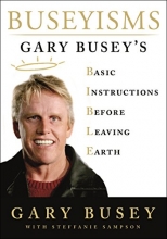 Cover art for Buseyisms: Gary Busey's Basic Instructions Before Leaving Earth