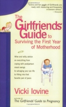 Cover art for The Girlfriends' Guide to Surviving the First Year of Motherhood