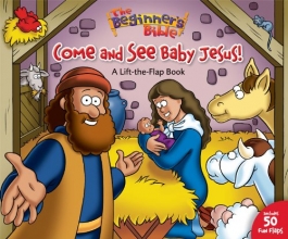 Cover art for Come and See Baby Jesus: 50 Fun Lift-the Flaps (The Beginner's Bible)