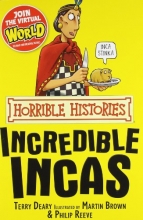 Cover art for The Incredible Incas (Horrible Histories) by Dea