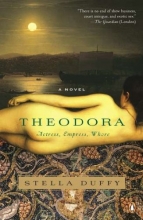 Cover art for Theodora: Actress, Empress, Whore: A Novel