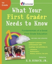 Cover art for What Your First Grader Needs to Know (Revised and Updated): Fundamentals of a Good First-Grade Education (The Core Knowledge Series)