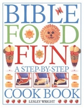 Cover art for Bible Food Fun: A Step-by-Step Cookbook