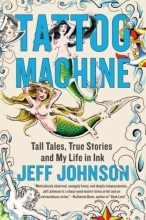 Cover art for Tattoo Machine: Tall Tales, True Stories, and My Life in Ink