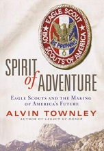 Cover art for Spirit of Adventure: Eagle Scouts and the Making of America's Future