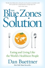 Cover art for The Blue Zones Solution: Eating and Living Like the World's Healthiest People