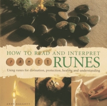 Cover art for How to Read and Interpret Runes: Using runes for divination, protection, healing and understanding