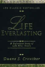 Cover art for Life Everlasting: A Definitive Study of Life After Death