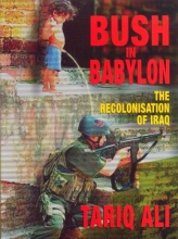 Cover art for Bush in Babylon: The Recolonisation of Iraq