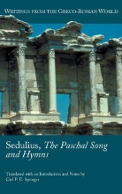 Cover art for Sedulius, the Paschal Song and Hymns (Writings from the Greco-Roman World) (Society of Biblical Literature (Numbered))