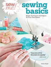 Cover art for Sew Me! Sewing Basics: Simple Techniques and Projects for First-Time Sewers (Design Originals) Beginner-Friendly Easy-to-Follow Directions to Learn as You Sew, from Sewing Seams to Installing Zippers