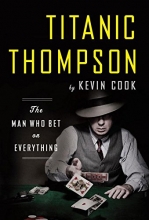 Cover art for Titanic Thompson: The Man Who Bet on Everything