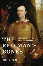 Cover art for The Red Man's Bones: George Catlin, Artist and Showman