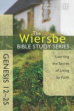 Cover art for The Wiersbe Bible Study Series: Genesis 12-25: Learning the Secret of Living by Faith
