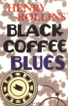 Cover art for Black Coffee Blues (Henry Rollins)