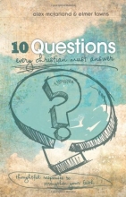 Cover art for 10 Questions Every Christian Must Answer: Thoughtful Responses to Strengthen Your Faith