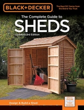 Cover art for Black & Decker The Complete Guide to Sheds, 3rd Edition: Design & Build a Shed: - Complete Plans - Step-by-Step How-To (Black & Decker Complete Guide)