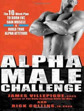 Cover art for Alpha Male Challenge: The 10-Week Plan to Burn Fat, Gain Muscle & Build True Alpha Attitude