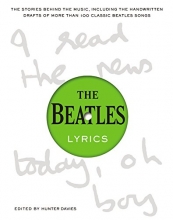 Cover art for The Beatles Lyrics: The Stories Behind the Music, Including the Handwritten Drafts of More Than 100 Classic Beatles Songs