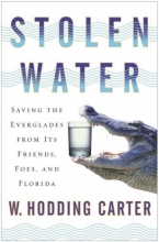 Cover art for Stolen Water: Saving the Everglades from Its Friends, Foes, and Florida