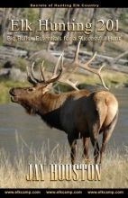 Cover art for Elk Hunting 201, Big Bulls... Essentials for a Successful Hunt (Guide to Elk Hunting Trilogy) (Volume 2)