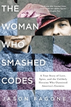 Cover art for The Woman Who Smashed Codes: A True Story of Love, Spies, and the Unlikely Heroine Who Outwitted America's Enemies