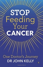Cover art for Stop Feeding Your Cancer: One Doctor's Journey