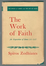 Cover art for The work of faith ;: An exposition of James 1:1-2:13