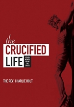 Cover art for The Crucified Life DVD: Seven Words from the Cross