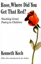 Cover art for Rose, Where Did You Get That Red?: Teaching Great Poetry to Children