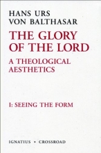 Cover art for The Glory of the Lord, Vol. 1 (2nd Ed.) (The Glory of the Lord: A Theological Aesthetics)