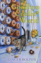 Cover art for Goodbye Cruller World (A Deputy Donut Mystery)