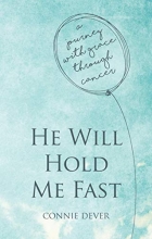 Cover art for He Will Hold Me Fast: A Journey with Grace through Cancer (Focus for Women)