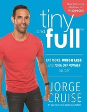 Cover art for Tiny and Full: Eat More, Weigh Less, and Turn Off Hunger All Day